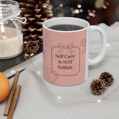 Inspirational Pink Self Care is NOT Selfish Tea Coffee Mug