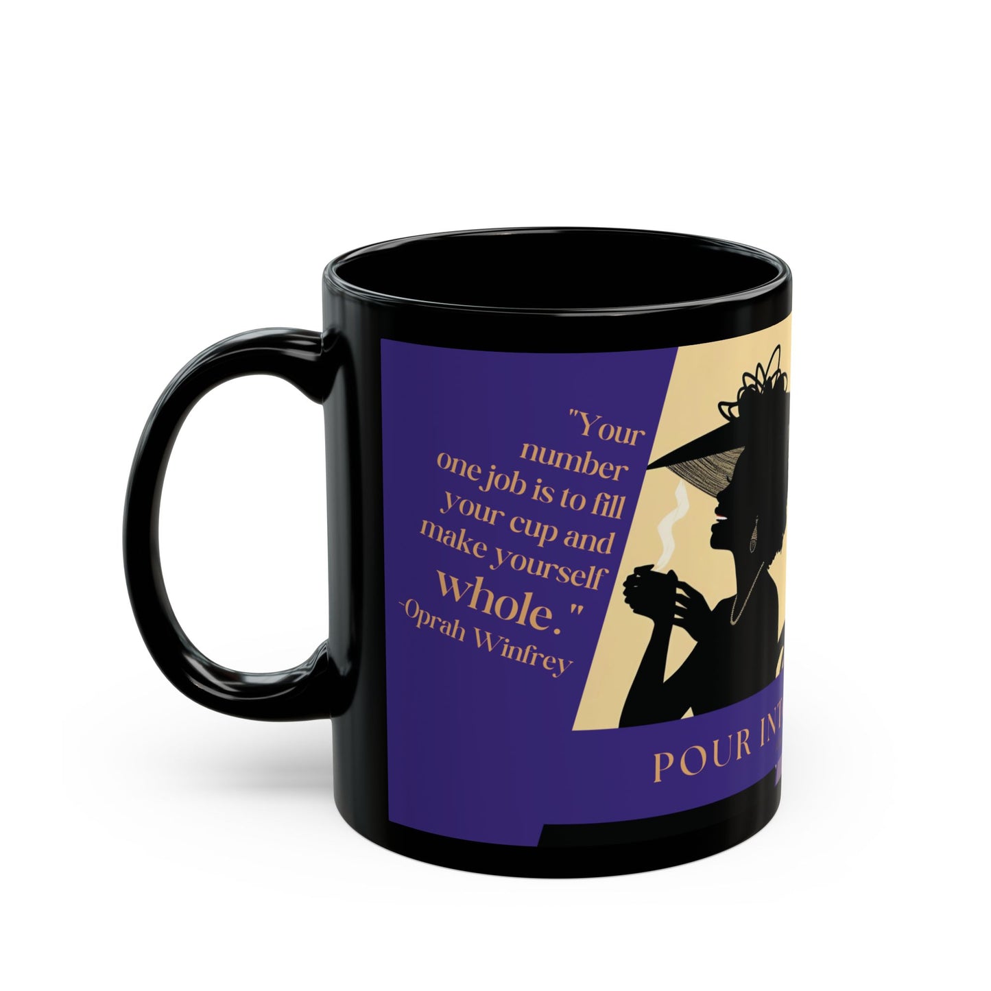 "Pour Into Yourself" Coffee Tea Cup Mug Black Woman Silhouettes